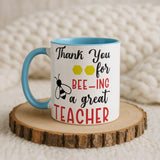Thank You for Bee-ing a Great Teacher Mug • Teacher Gift • Funny Teacher Mug • End of Term Gift • Teacher Appreciation • Tea Coffee Mug