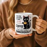 You Like Living Dangerously Black Cat Mug – Funny Cat Coffee Cup, Gift for Cat Lovers